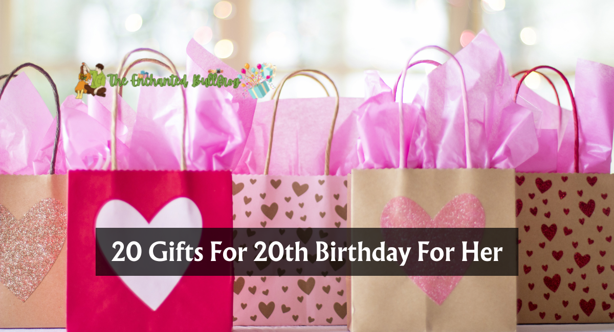 20 Gifts For 20th Birthday For Her