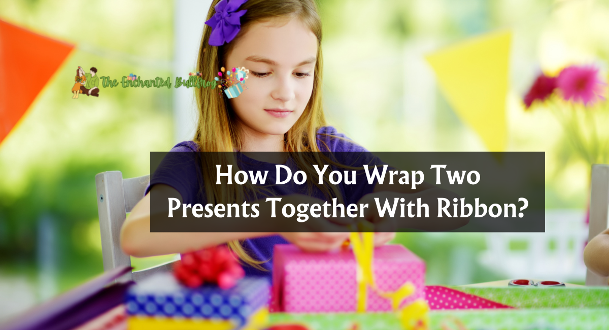 How Do You Wrap Two Presents Together With Ribbon