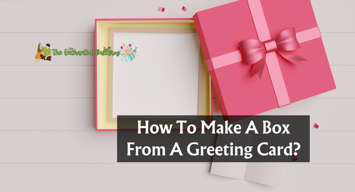 How To Make A Box From A Greeting Card?