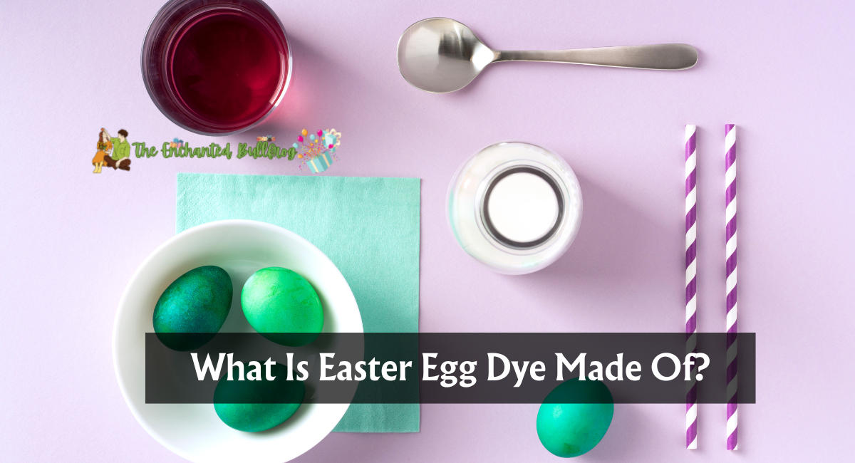 What Is Easter Egg Dye Made Of?